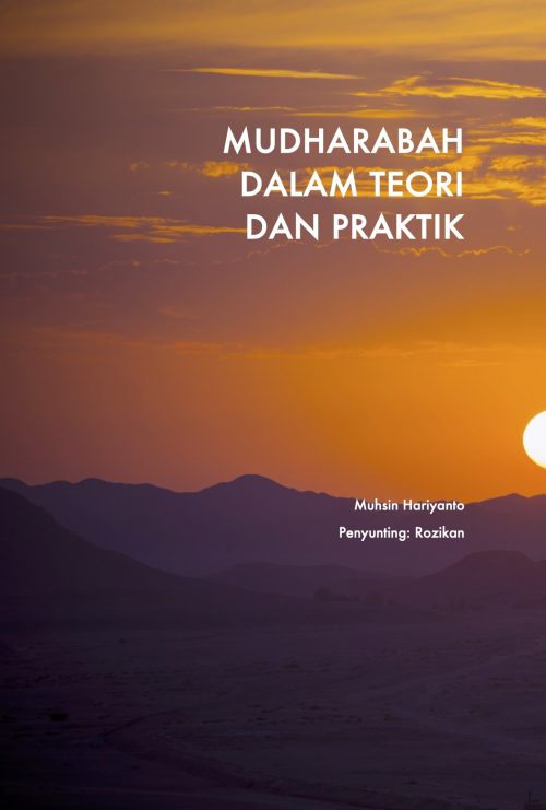 MUDHARABAH DALAM TEORI DAN PRAKTIK MUDHARABAH DALAM TEORI DAN PRAKTIK